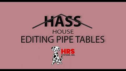 Editing Pipe Tables in HASS House