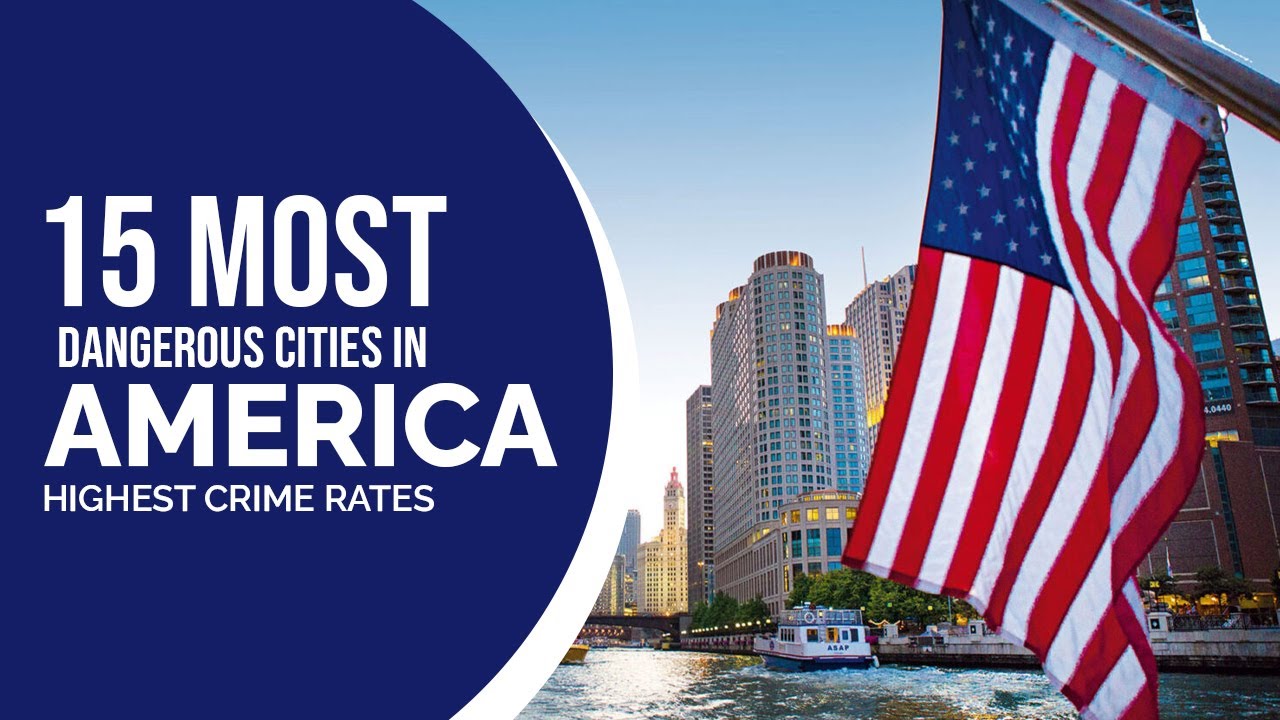 15 U.S Cities With Highest Crime Rates – 10 Most Dangerous Cities in ...