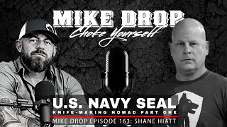 KnifeForging SEAL Nomad Shane Hiatt Part One | Mike Ritland Podcast Episode 163