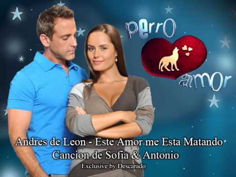 Perro Amor - Completa cancion de Sofia & Antonio Andres de Leon - Este Amor...
