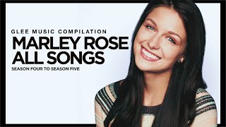 GLEE || All Songs by MARLEY ROSE [S4-S5]