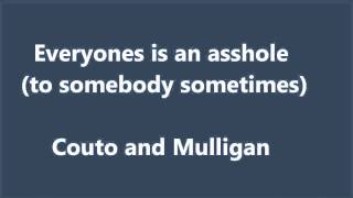 Everyone is an asshole (to somebody sometime) - Couto & Mulligan chords