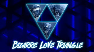 Bizarre Love Triangle