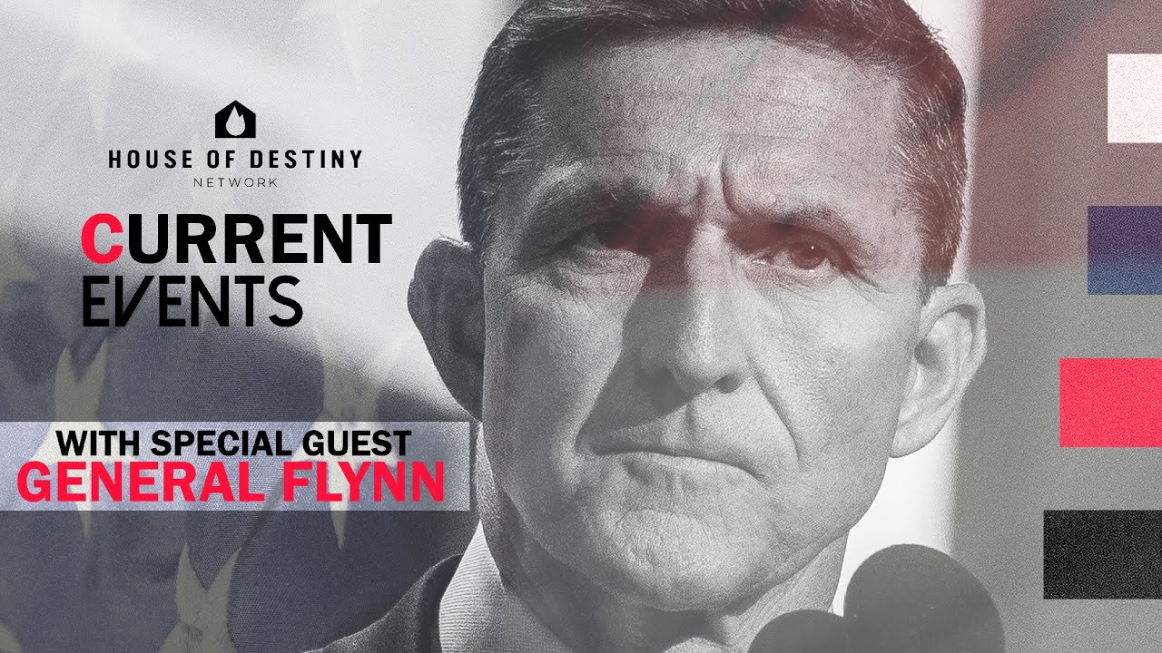 Current Events With General Flynn | House Of Destiny Network