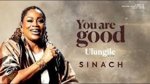 SINACH - You Are Good (Ulungile) (Official Lyrics Video)