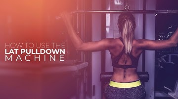 How To Do Lat Pulldowns (LAT PULLDOWN MACHINE TUTORIAL)