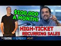 How To Build A $100,000 A Month Recurring Income Online... Selling High-Ticket Continuity!
