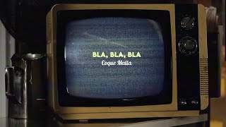 Coque Malla - Bla, bla, bla (Lyric Video Oficial)