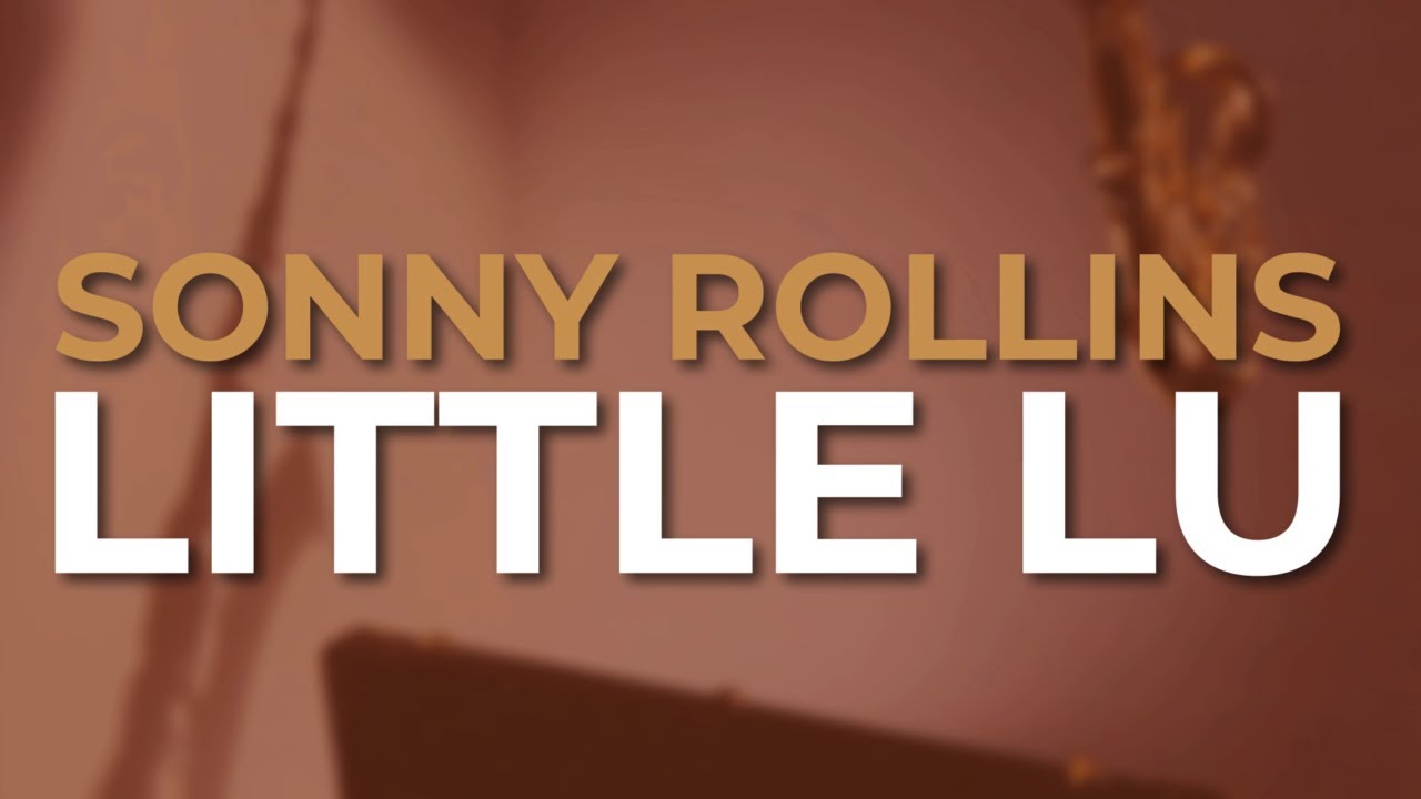 Sonny Rollins - Little Lu (Official Audio)