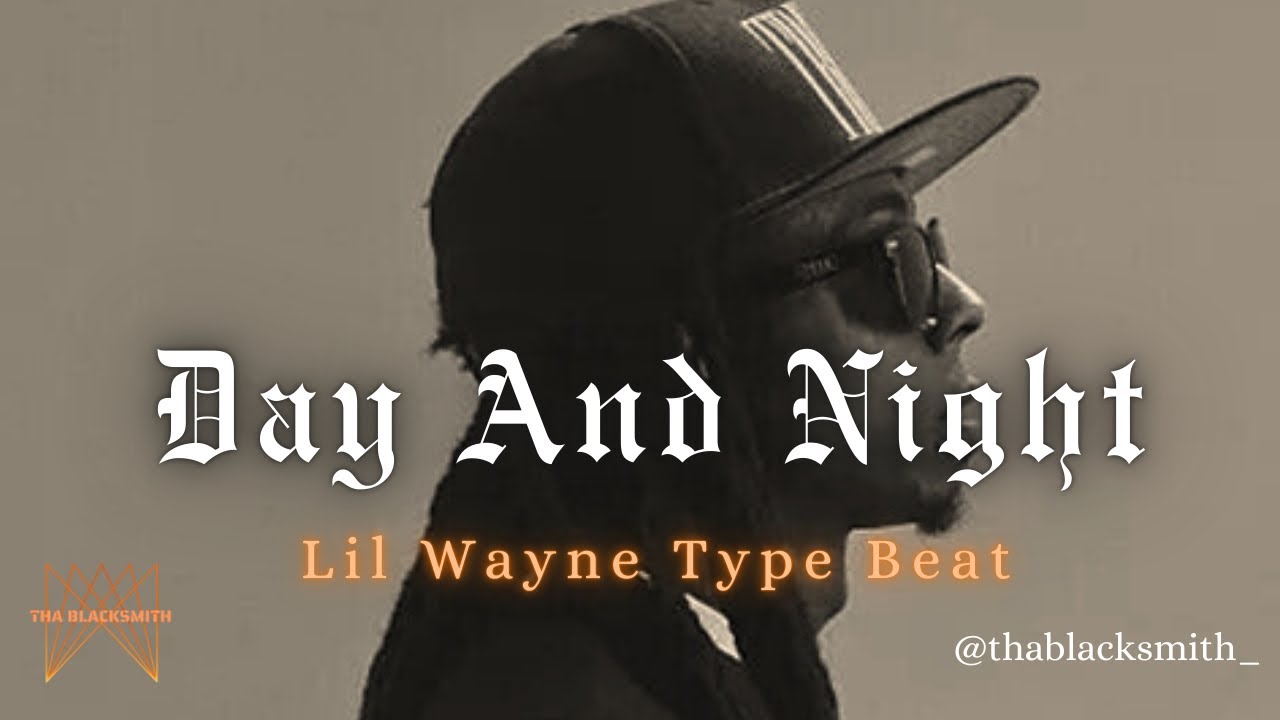 Lil Wayne Type Beat - “Day and Night” Free For Profit