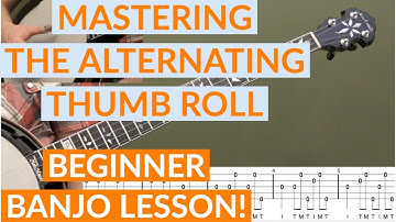 Mastering The Alternating-Thumb Roll Beginner Banjo Lesson