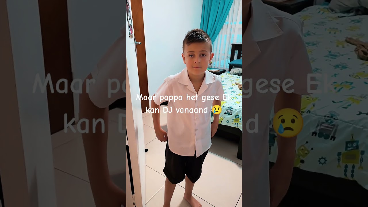 Maar Pappa het gesê  Ek kan vanaand 