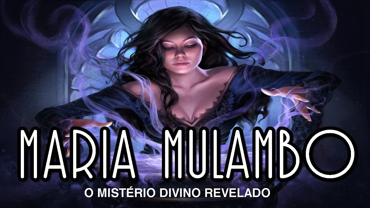 Todo o mistério da Pomba Gira MARIA MULAMBO revelado [Quimbanda Sagrada]