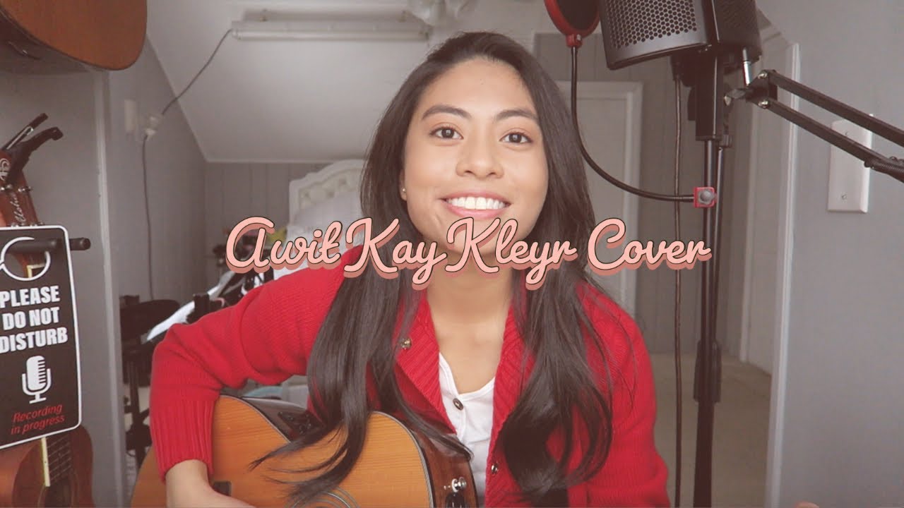 Awit Kay Kleyr   cover by HannahAbogado