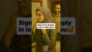 4 signs he’s deeply in love with you🥰📣#muslim #nikah #marriage #islamic_video #couple #shorts