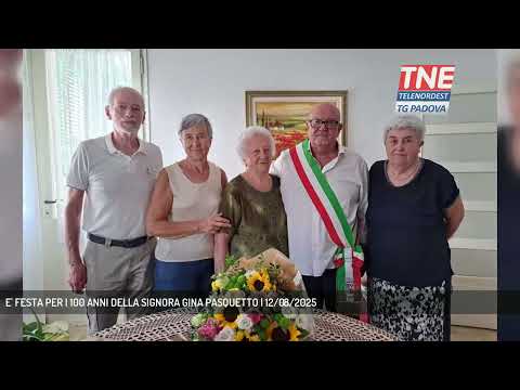 E' FESTA PER I 100 ANNI DELLA SIGNORA GINA PASQUETTO | 12/08/2025