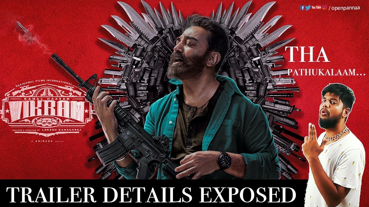 Tha Pathukalaam... | VIKRAM trailer details exposed | Kamal Haasan | Lokesh Kanagaraj | Open Pannaa