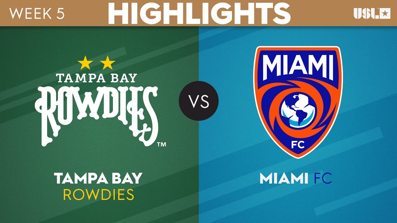 Tampa Bay Rowdies vs. Miami FC - Game Highlights 