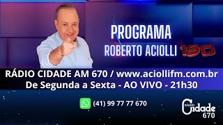 PROGRAMA 190 NO RÁDIO COM ROBERTO ACIOLLI E KAINAN LUCAS - 26-02-2024