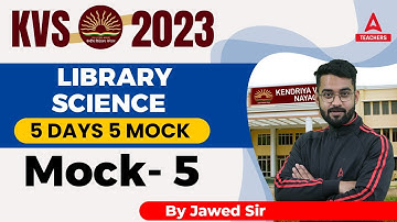 KVS 2023 | KVS TGT Library Science Preparation | 5 Days 5 Mock | Mock 5 | By Jawed Sir
