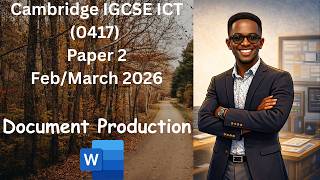 Feb/March 2026 Cambridge IGCSE ICT (0417) Paper 2 Document Production