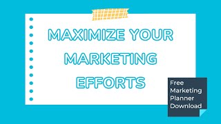 Maximize Your Marketing Efforts