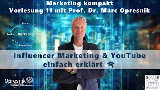 Influencer Marketing & YouTube einfach erklärt | Vorlesung 11 mit Prof. Marc Opresnik 🎓