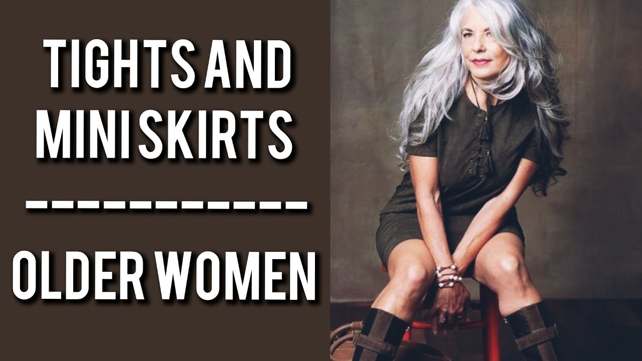 NATURAL OLDER WOMEN over 50 in short skirts and tights - YouTube
