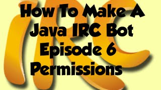 How To Make A Java IRC Bot, Episode 6, Permissions