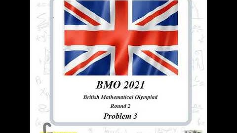BMO2 2021 (round 2)problem 3 solution (British Mathematical Olympiad) - third question - math