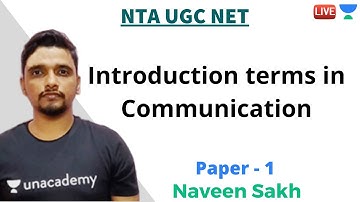 Introduction to Communication | Paper 1 | Unacademy Live - NTA UGC NET | Naveen Sakh