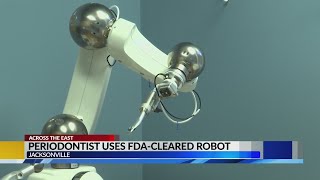 Jacksonville periodontist performs surgeries, procedures using FDA-cleared robot