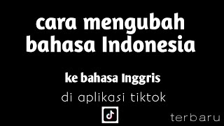 Download lagu tutorial megantikan bahasa Indonesia ke bahasa Inggris di tiktok