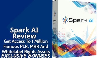 Spark AI Review | Get Access To 1 Million Famous PLR, MRR & Whitelabel Rights Assets