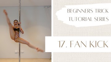 17. How to Fan Kick - Beginner Pole Dancing Trick Tutorial Series