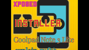 How to Flash Xposed installer Coolpad note 3 Lite(8298-100) தமிழ்