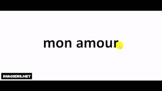 How To Pronounce In French Mon Amour Youtube
