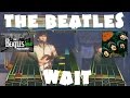 The Beatles - Wait - The Beatles Rock Band DLC Expert Full Band (December 15th, 2009)