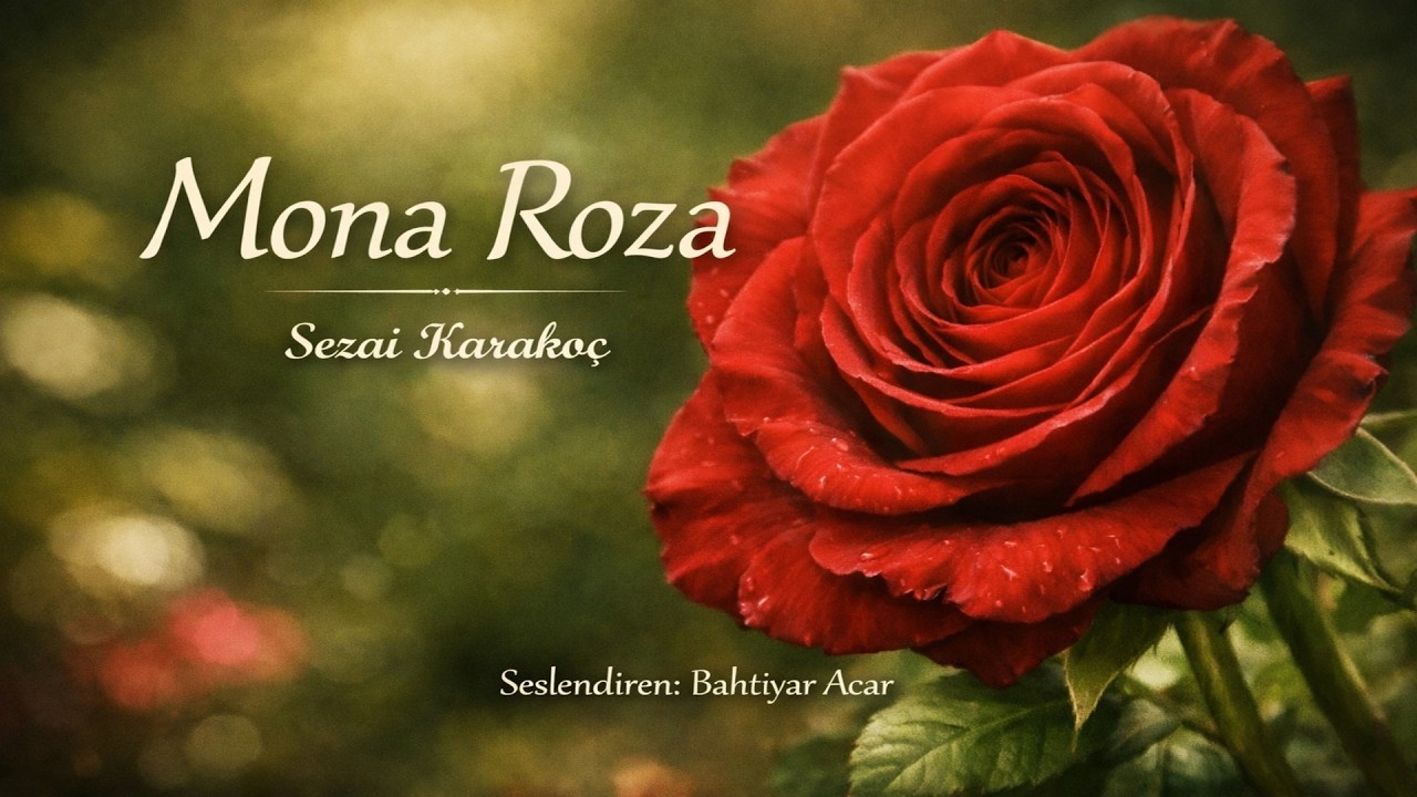 MONA ROZA-Sezai Karakoç ( ŞİİR) Şiirin hikayesi açıklamada.