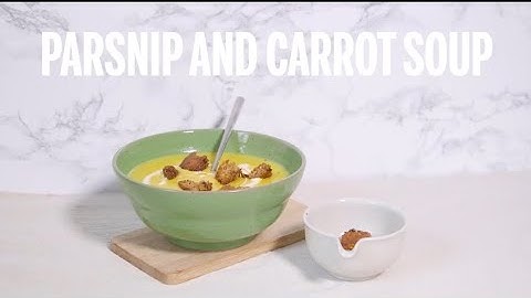 Smooth carrot and parsnip soup | Recipe