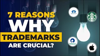 7 Key Reasons Why Trademarks are Crucial for Your Business?