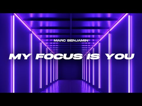 Marc Benjamin - My Focus Is You (Official Audio)