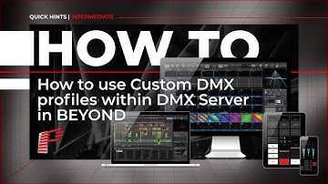 How to use Custom DMX profiles within DMX Server in BEYOND