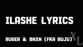 Ruger & BNXN - Ilashe Lyrics || Xtra Lyrics