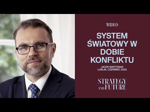 Jacek Bartosiak - system światowy w dobie konfliktu, Lublin czerwiec 2022