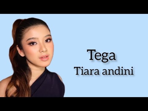 Tega, Tiara andini | lirik lagu - YouTube