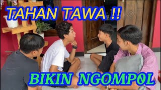 TAHAN TAWA BIKIN NGOMPOL..