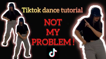 NOT MY PROBLEM LAILA TIKTOK DANCE TUTORIAL EASY (STEP BY STEP)