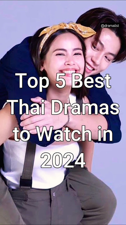 Top 5 Best Thai Dramas to Watch in 2024 #viralshorts #thaidrama #dramalist