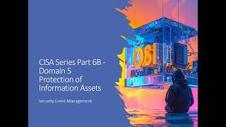 Part 6B - CISA Series Domain 5 Protection of Information Assets #InformationSecurity #CyberSecurity